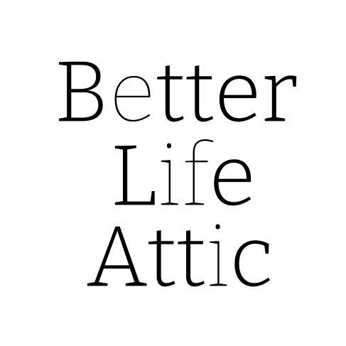 Better Life Attic